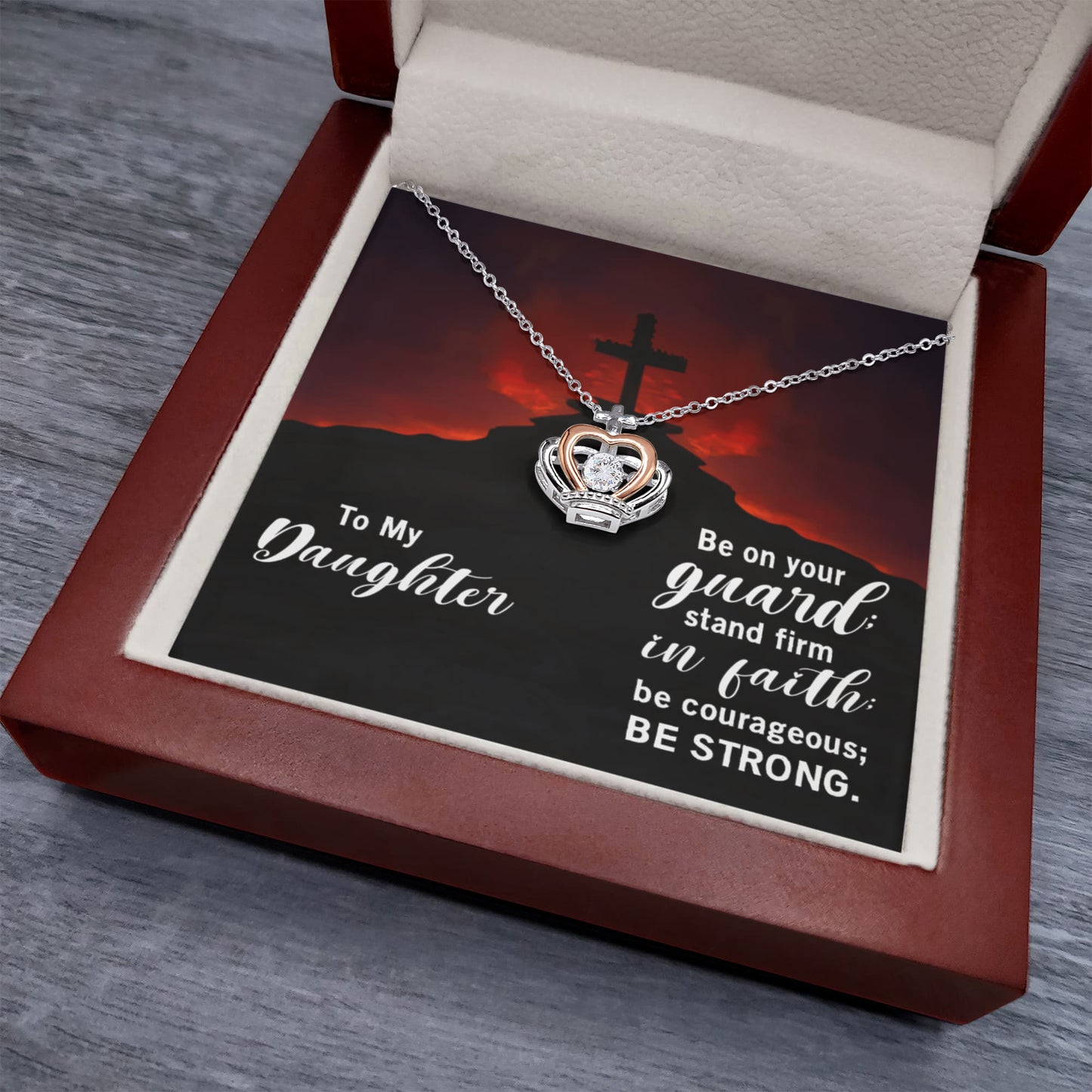 Crown Pendant Necklace  -  To my Daughter ,stand firm in faith