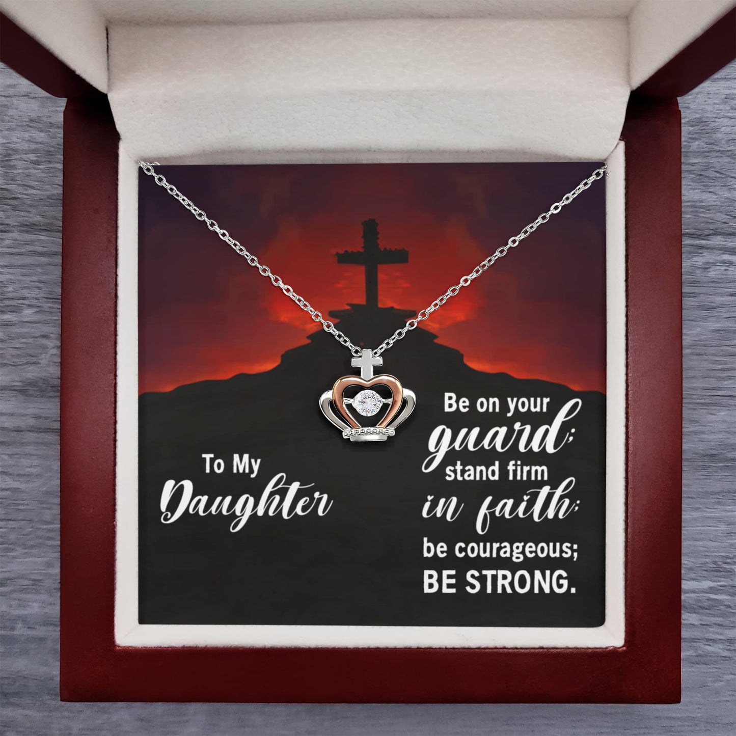 Crown Pendant Necklace  -  To my Daughter ,stand firm in faith